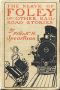 [Gutenberg 33947] • The Nerve of Foley, and Other Railroad Stories